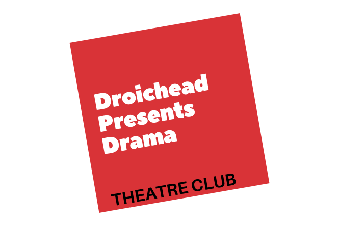Droichead Presents Drama: Theatre Club Spring 2023