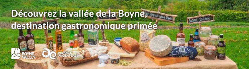 Decouvrez la vallee de la Boyne destination gastronomique primee