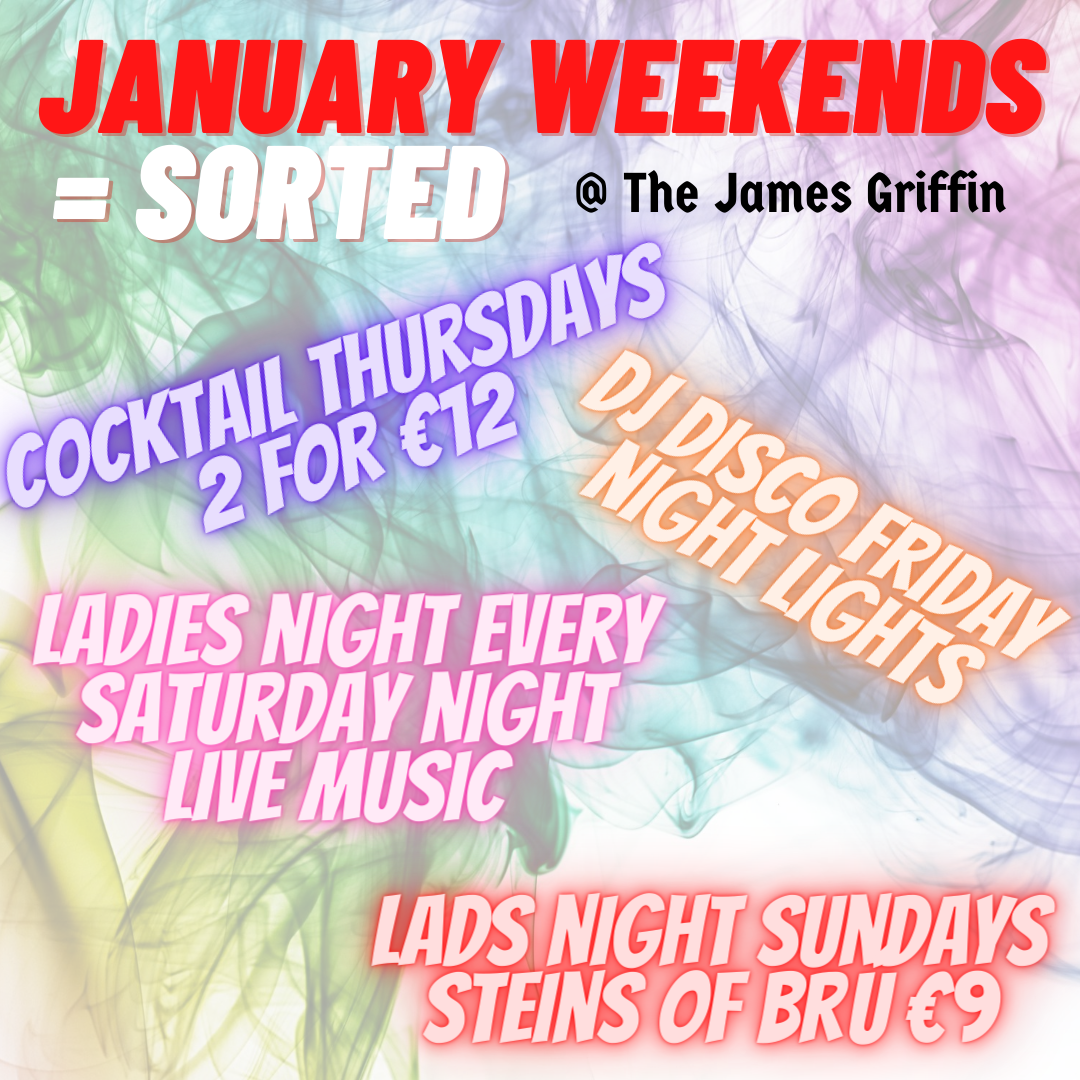 January Weekends at the James Griffin, Trim