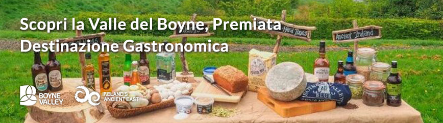 it Scopri la Valle del Boyne, Premiata Destinazione Gastronomica